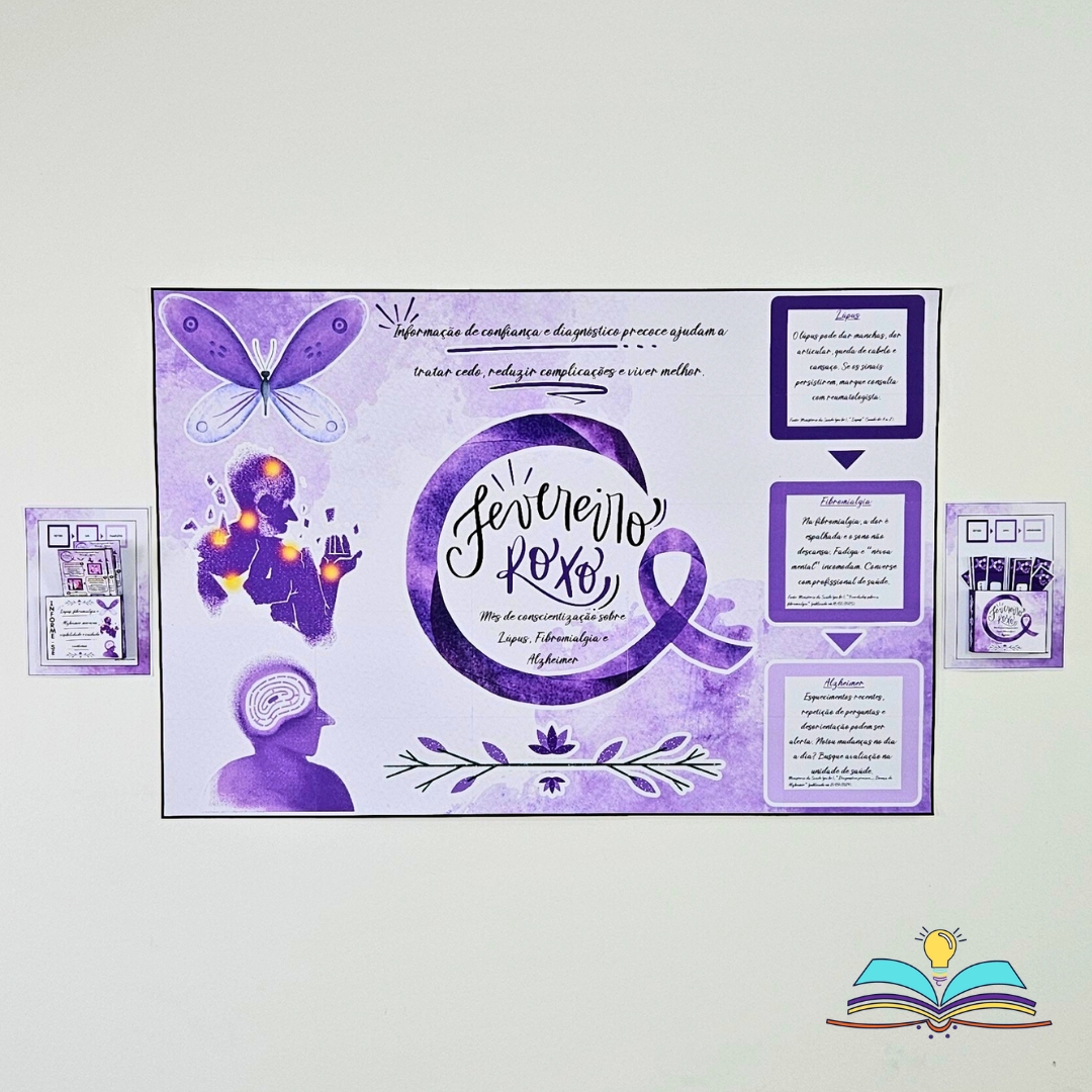 Painel de conscientização a respeito da campanha do Fevereiro Roxo (lúpus fibromialgia e Alzheimer).