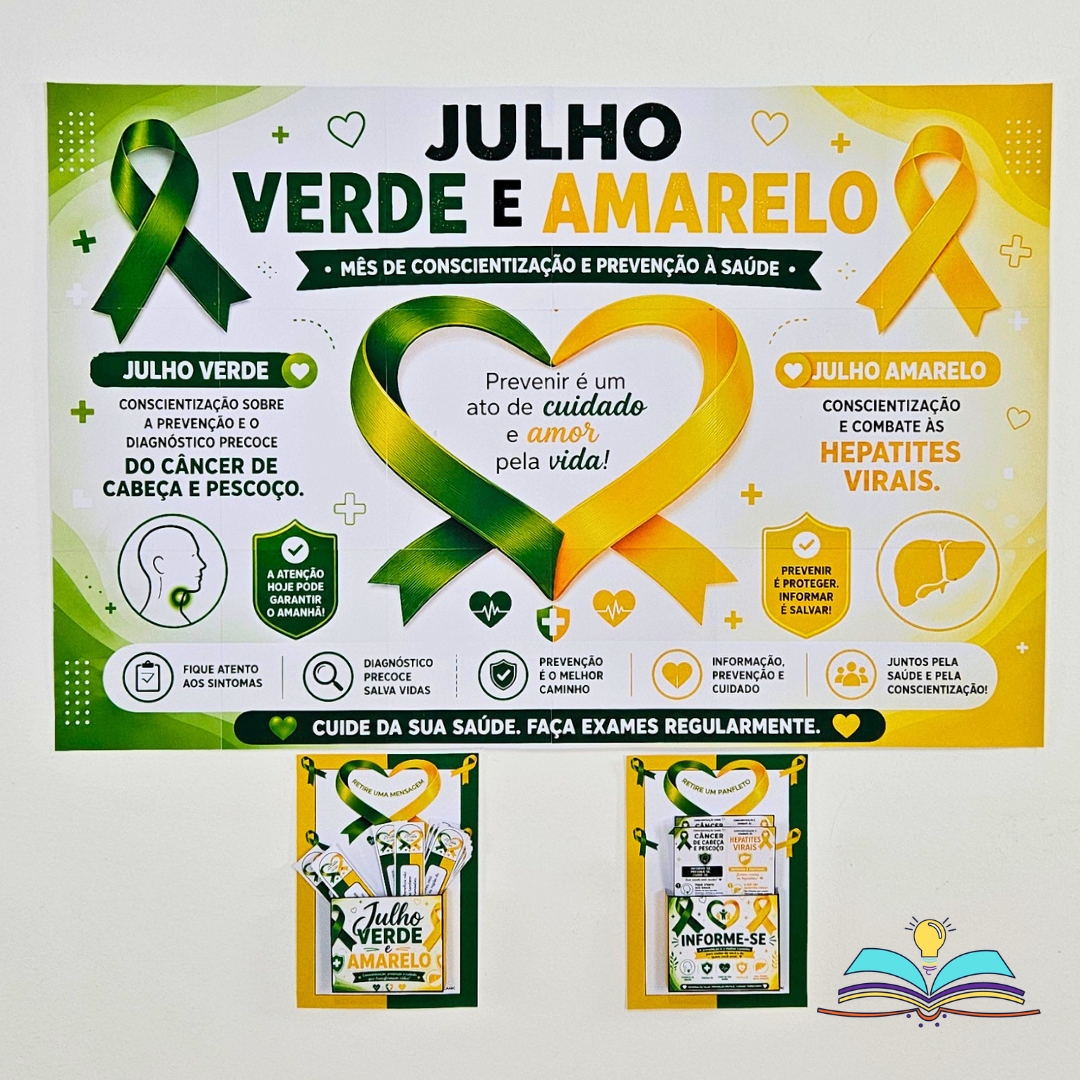 Painel com o tema Julho Verde e Amarelo: Verde (conscientização sobre o câncer de cabeça e pescoço) e Amarelo (conscientização sobre as hepatites virais).