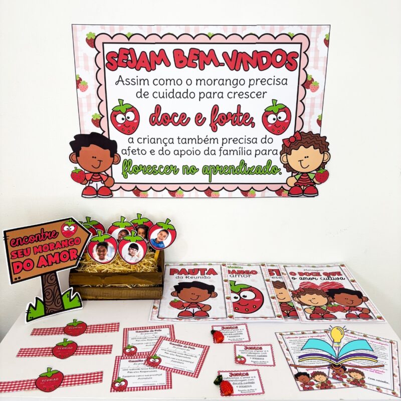 Kit para Reunião de Pais com o tema Morango do Amor, ideal para organizar o encontro, fortalecer a parceria entre escola e família e trabalhar a importância da presença familiar.