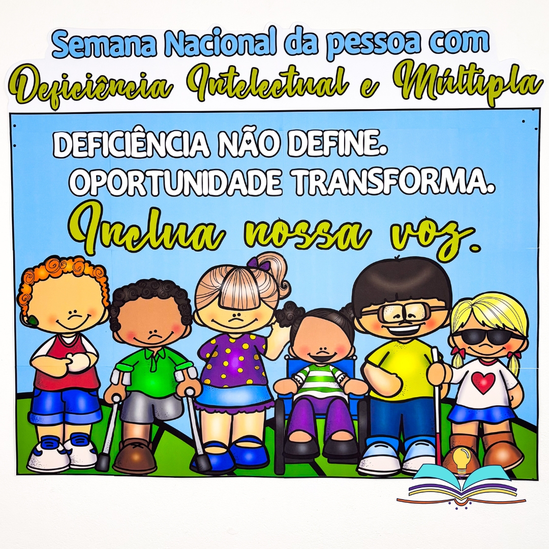 Painel com o tema Semana Nacional da Pessoa com Deficiência Intelectual e Múltipla, ideal para promover reflexão, conscientização e inclusão no ambiente escolar.