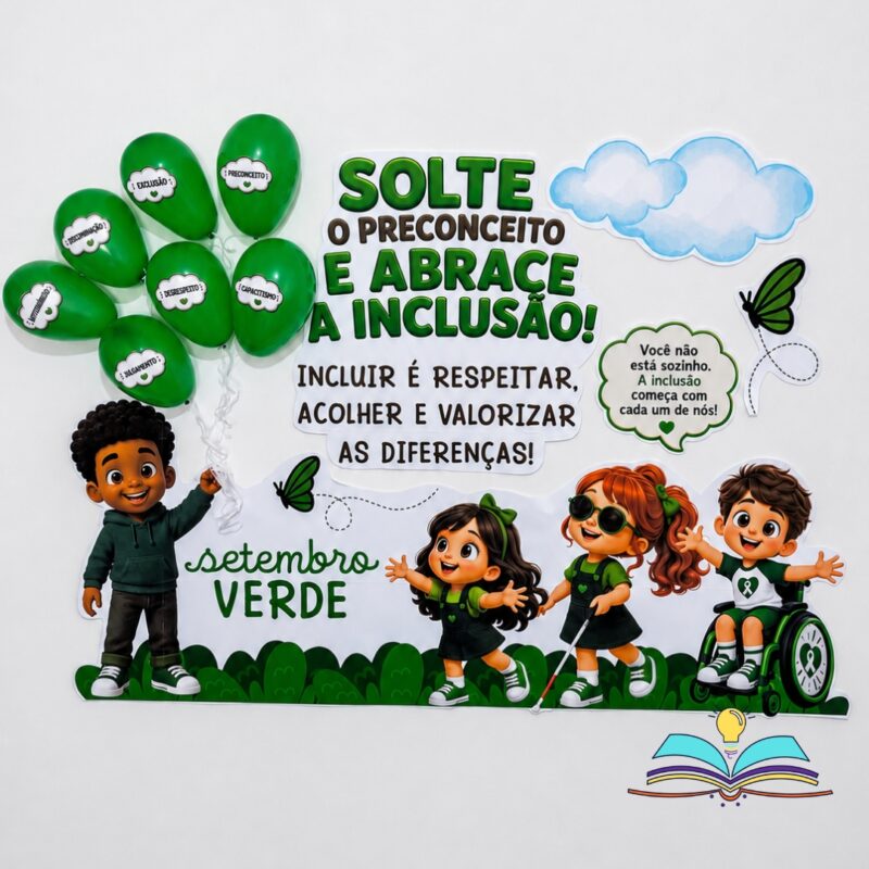 Painel com o tema Setembro Verde, ideal para promover inclusão, respeito, acolhimento e valorização das diferenças no ambiente escolar.